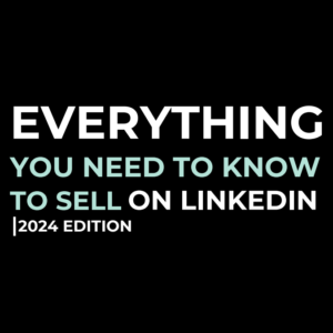 Everything you Need to Know to Sell on LinkedIn